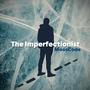 The Imperfectionist