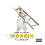 Workin (feat. Kangfrvr) [Explicit]