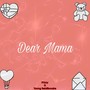 Dear Mama (Explicit)