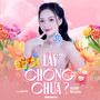 Lấy Chồng Chưa (Remix)