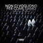 Non ci vogliono per come siamo (Explicit)