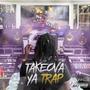 TakeOva Ya Trap, Vol. 1 (Explicit)