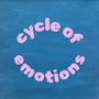 Cycle Of Emotions (Explicit)