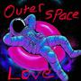 Outer Space Love (Explicit)