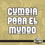 Cumbia Para El Mundo (En Vivo)