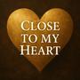 Close to my Heart
