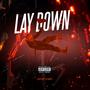 Lay Down (Explicit)