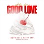 Good Love (feat. Brown Boy & Marty Obey)