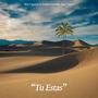 Tu Estas (feat. Tony Torres, Andres Gonzalez & Algo Mas Worship)