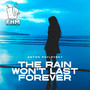 The Rain Won`t Last Forever