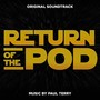 Return of the Pod (Original Soundtrack)