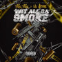 Wit All da Smoke (Explicit)