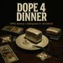 Dope 4 Dinner (feat. Ojkapone & RixhRell) [Explicit]