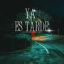 Ya es tarde