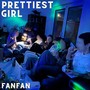 Prettiest Girl (Explicit)