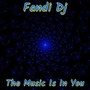 The Music Is in You