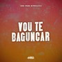 Vou te Bagunçar (Explicit)