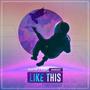 Like This (feat. Knxout & Sbazzo)