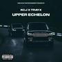 Upper Echelon (feat. Tray4) [Explicit]