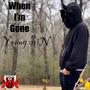 When I'm Gone (Explicit)