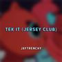 Tek It (Jersey Club)