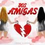 DOS AMIGAS