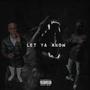 Let ya Know (feat. 9way k3) [Explicit]