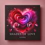 The Shades Of Love (Explicit)