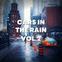 Cars In The Rain Vol.2