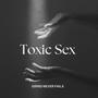 Toxic Sex (Explicit)