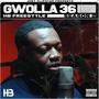 Gwolla 36 HB Freestyle (Season 2) [Explicit]