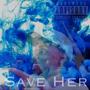 Save Her (Explicit)