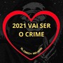 2021 Vai Ser o Crime (Slowed + Reverb) [Explicit]