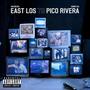 East Los to Pico Rivera (feat. Johnny Sea) [Explicit]