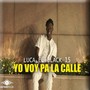 Yo Voy Pa la Calle (Explicit)