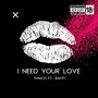 I Need Your Love (Ft. Bahti) [Explicit]