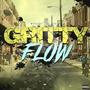 GRITTY FLOW (Explicit)