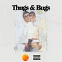 Thugs & Bugs