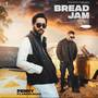 Bread Jam (putt jatta de tan feem joge reh gaye) [Explicit]