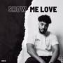 Show Me Love (Explicit)