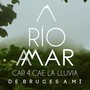 Río a Mar (Cap.4 - Cae la Lluvia)