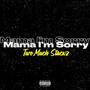 Mama I'm Sorry (feat. MeezzyOnTheBeat) [Explicit]