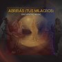 Abrirás (Tus Milagros)