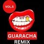 GUARACHA REMIX VOL.5