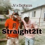 Straight To It - Feat. JV (Explicit)