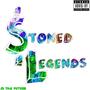 Stoned Legends (Explicit)