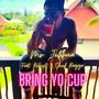 Bring Yo Cup (feat. Robcvt & Chief Ragga) [Explicit]