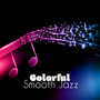 Colorful Smooth Jazz