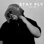 Stay Fly (Buddha Tribute) [Explicit]