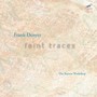 DENYER, F.: Faint Traces / Music for 2 Performers / Out of the Shattered Shadows (Denyer, Fulkerson, Barton Workshop)